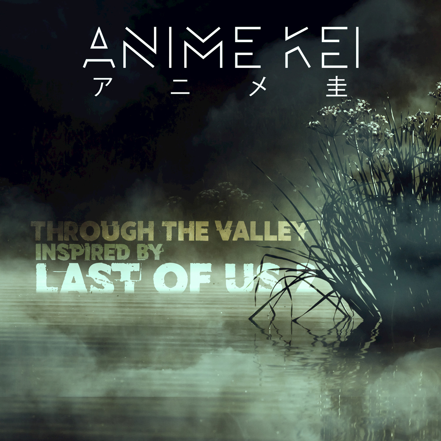 Through the Valley (Inspired by "Last of Us 2")