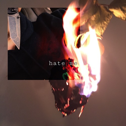 hate me