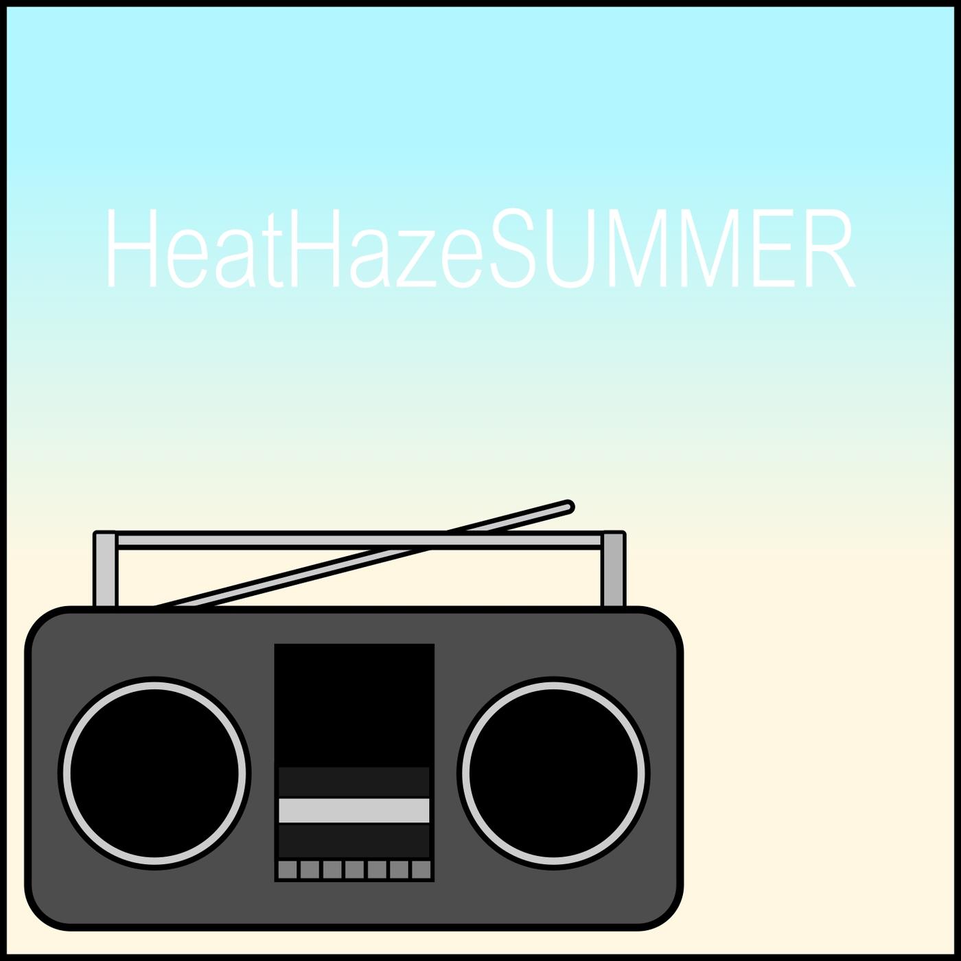 HeatHazeSUMMER_vacation!