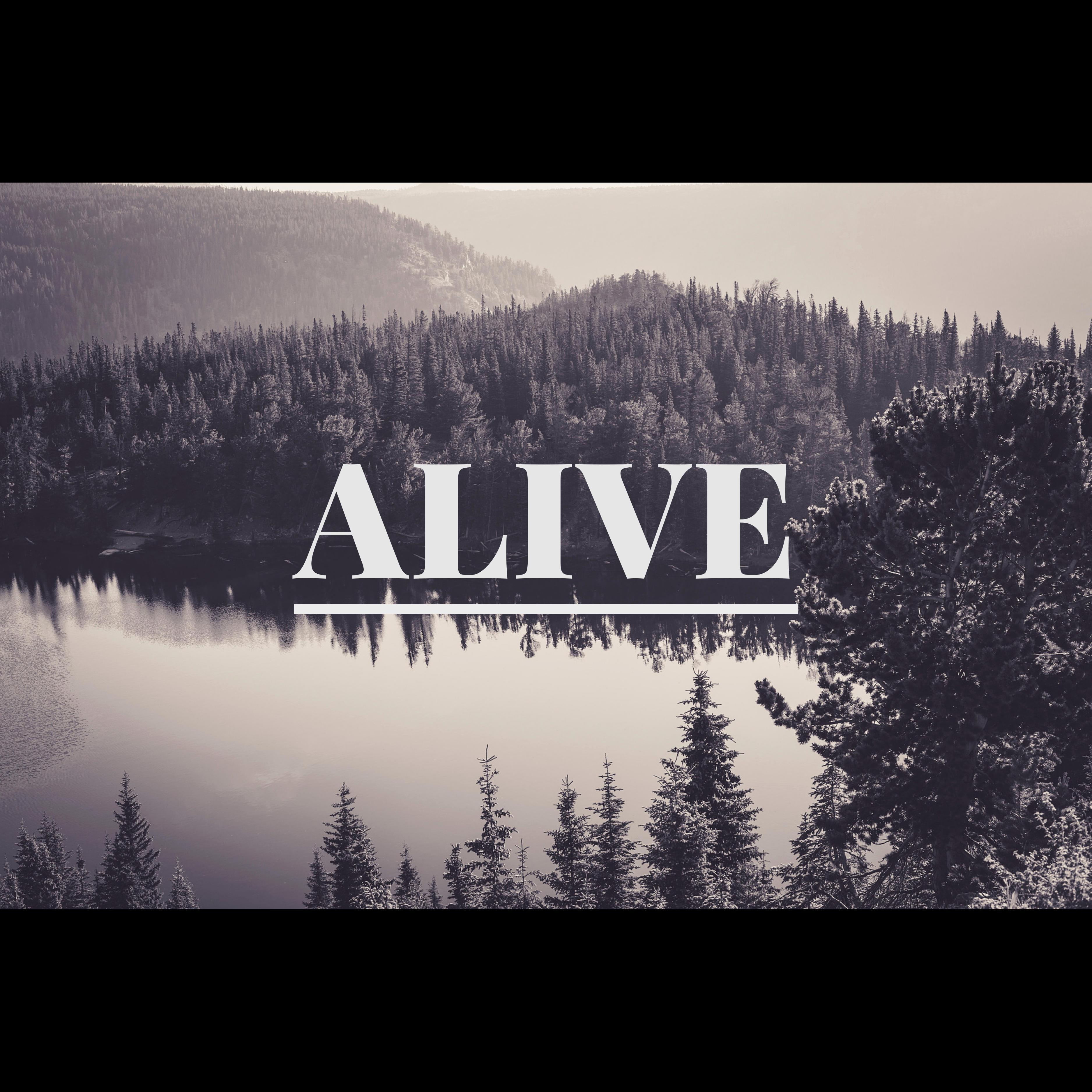 ALIVE