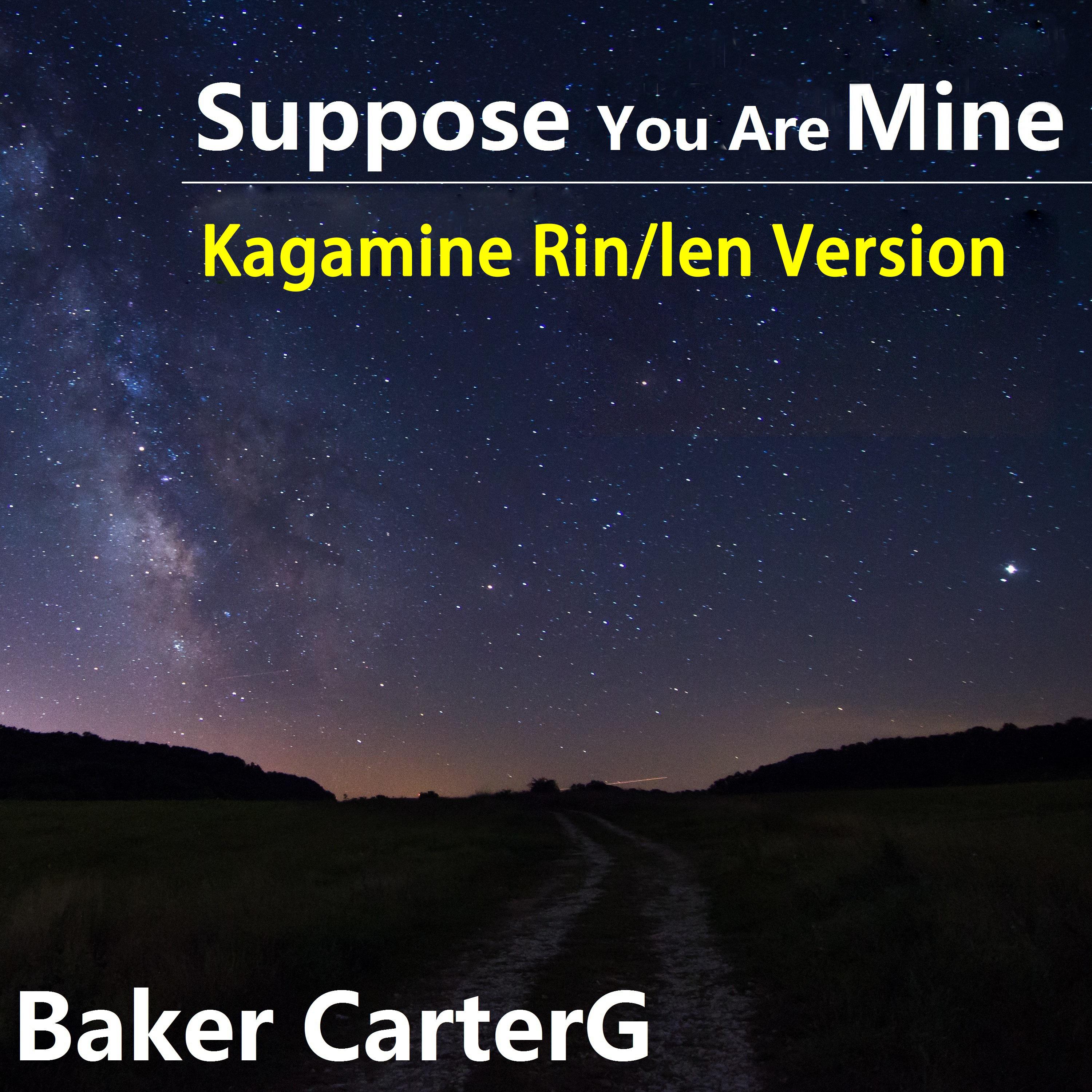 Suppose You Are Mine
