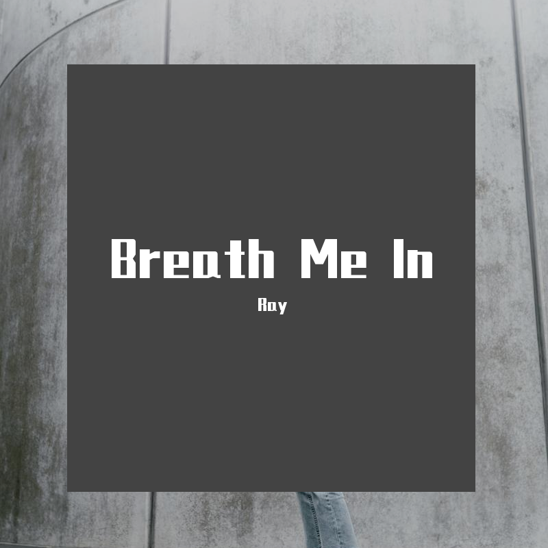 Breath Me In