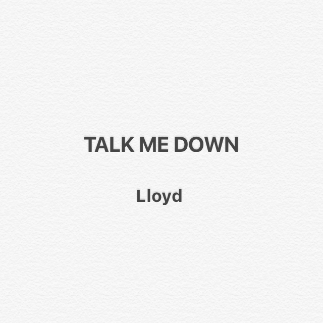 TALK ME DOWN