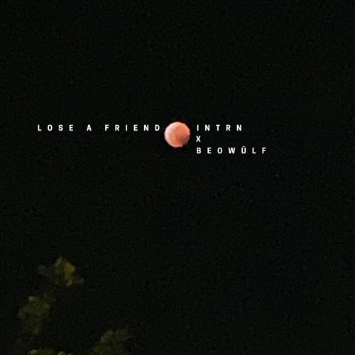 Lose A Friend