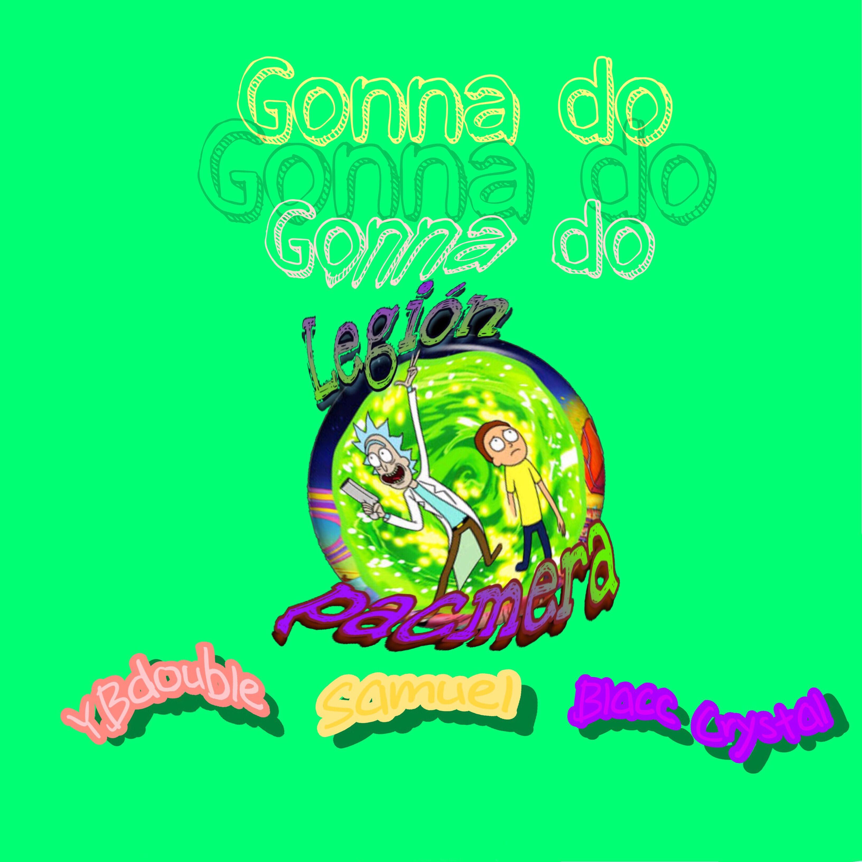 Gonna do.