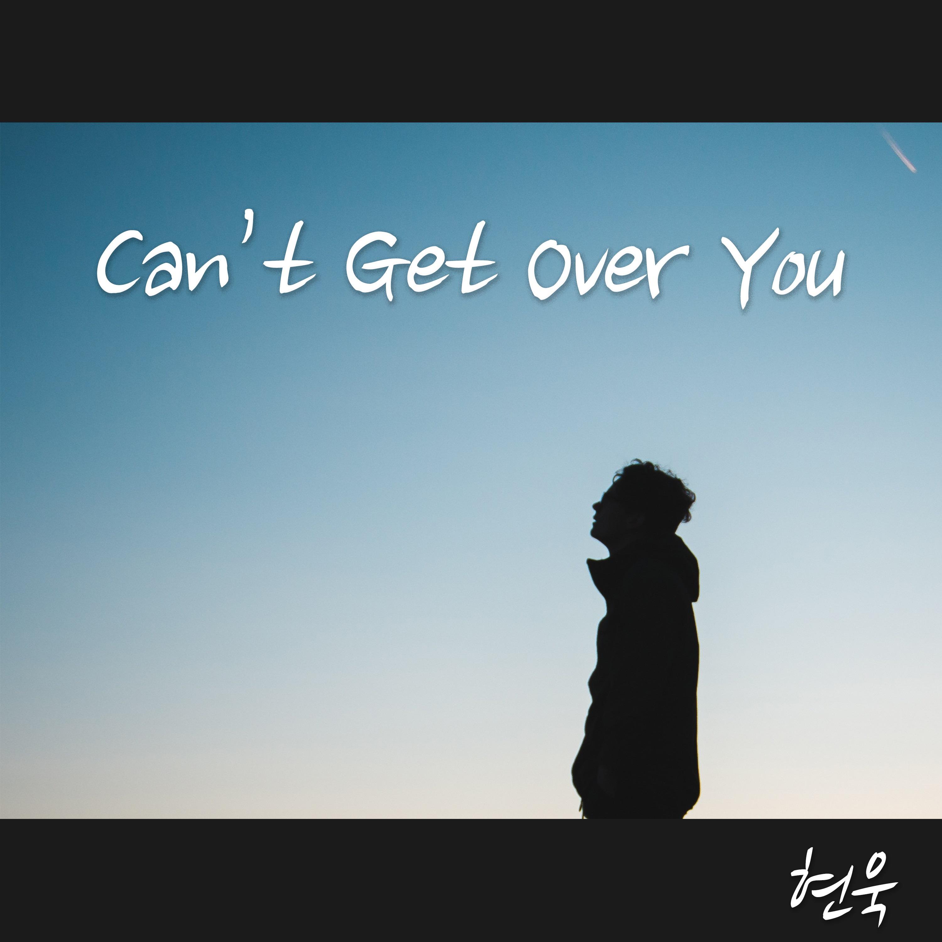 Can't Get Over You
