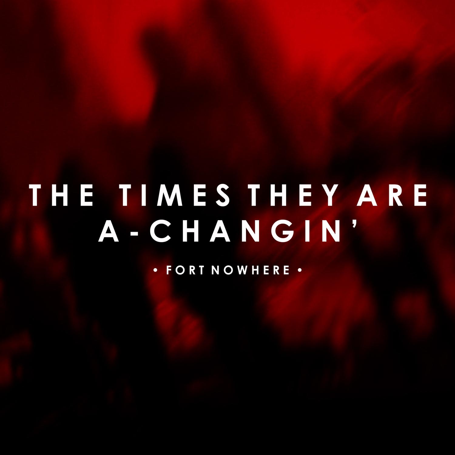 The Times They Are A-Changin'