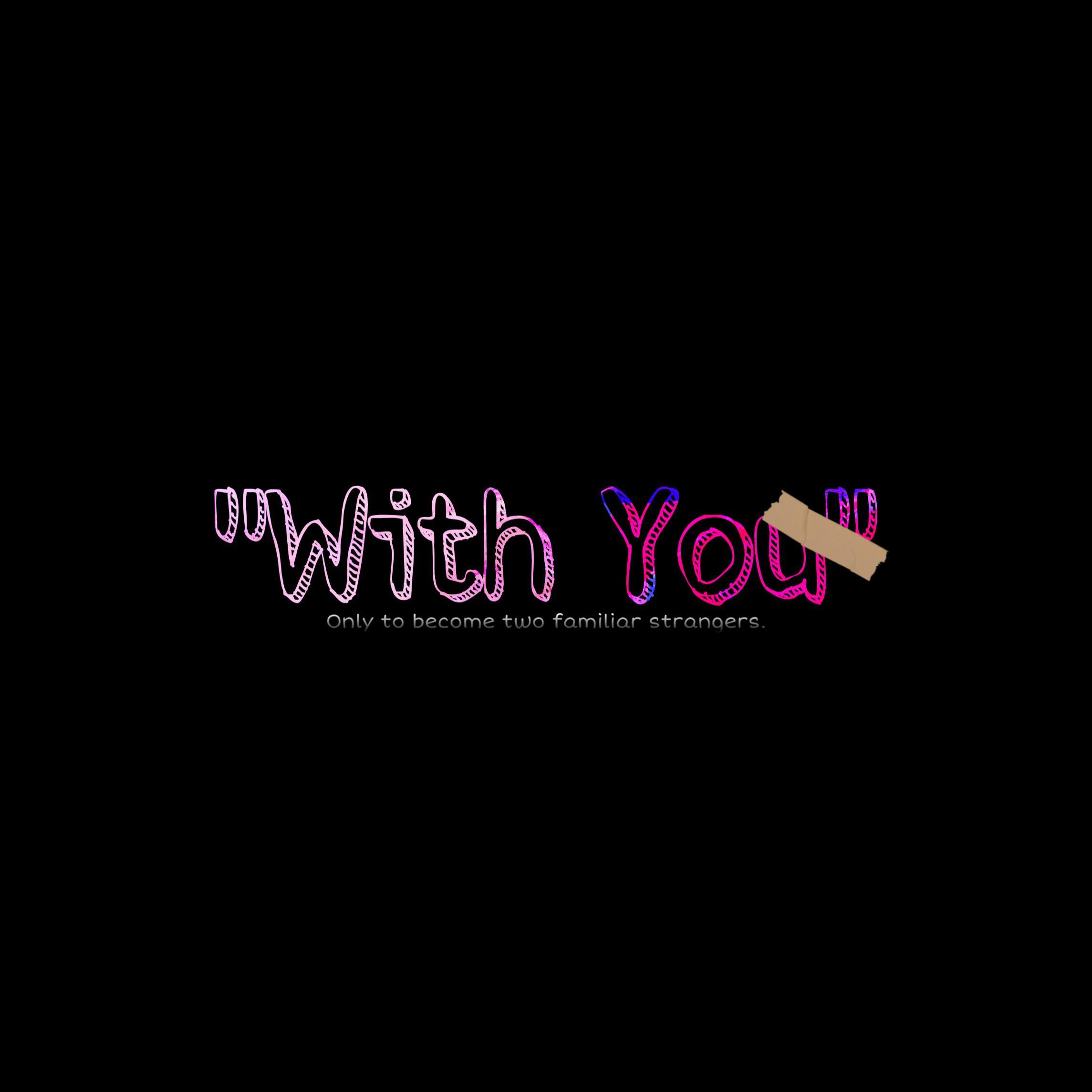 “With You”