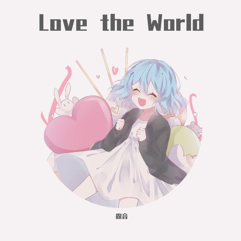 Love the world