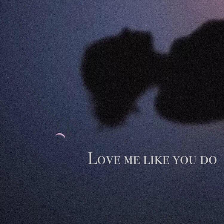 Love me like you do
