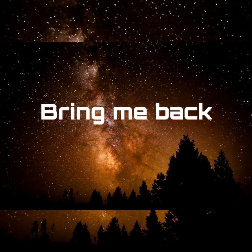 Bring me back