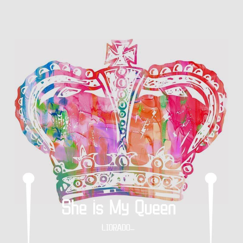 She is My Queen