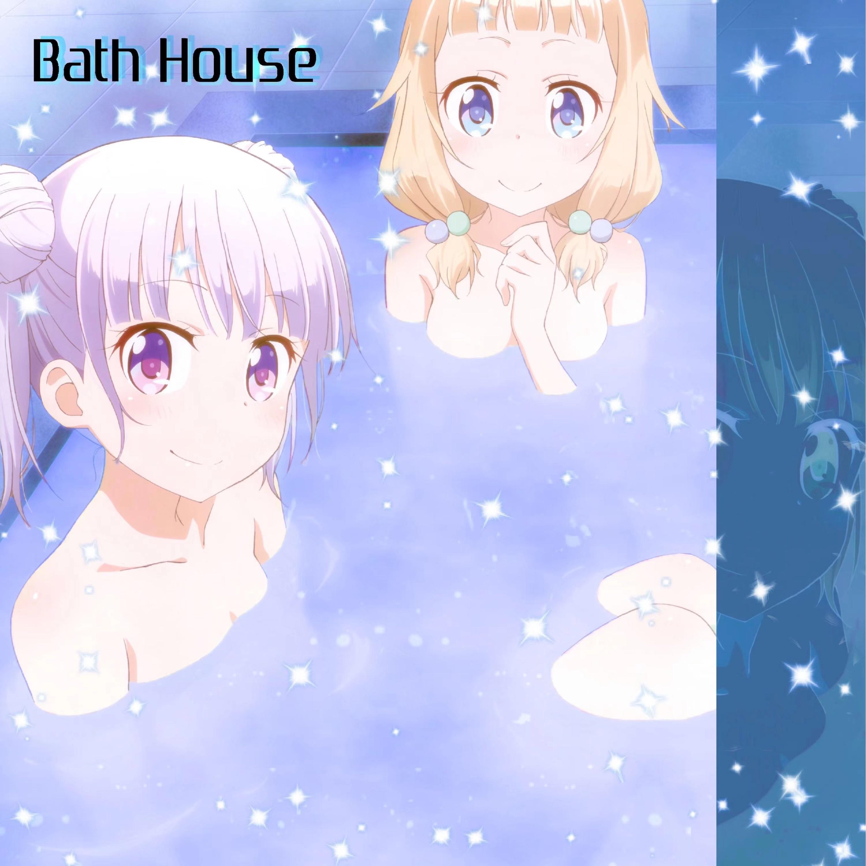 BATH HOUSE!