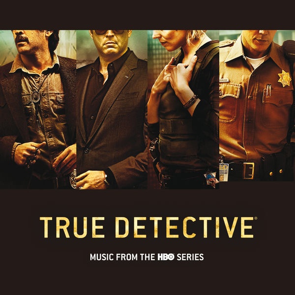 The Angry River - From The HBO Series True Detective / Soundtrack