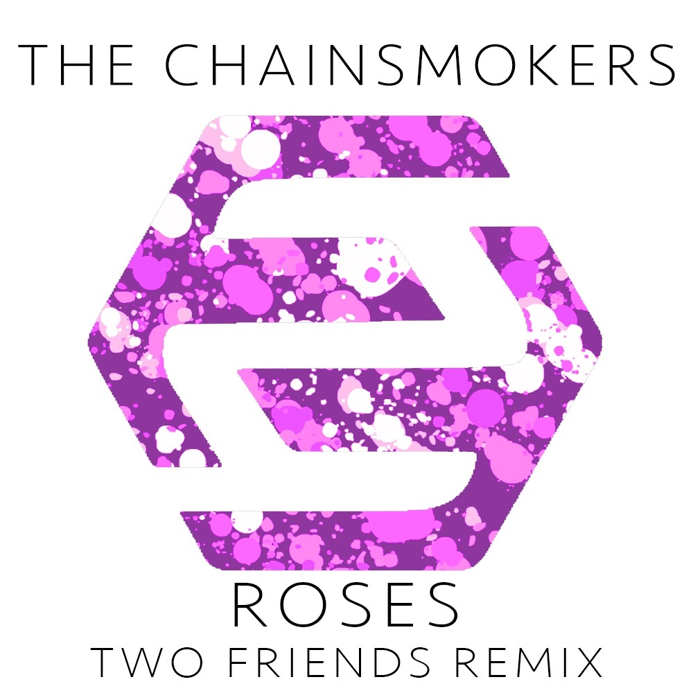 Roses (Two Friends Remix)