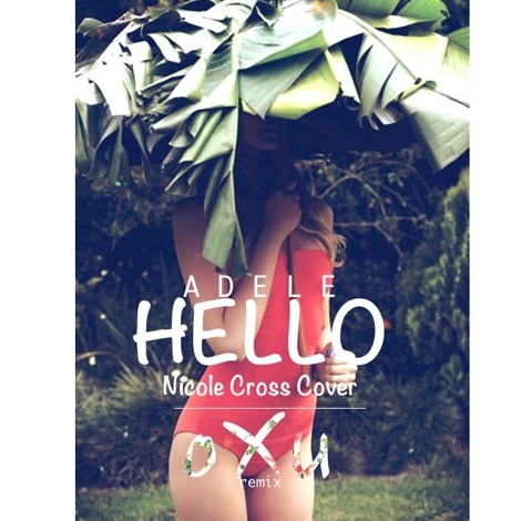 Hello (Nicole Cross Cover) (oXu Remix)