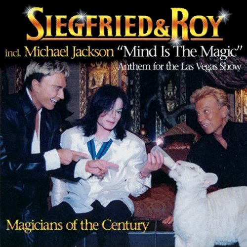 Mind Is The Magic (The Original Version Of Siegfried & Roy Show)